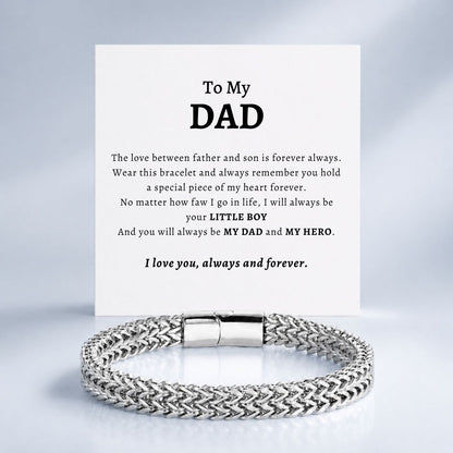 To my Dad -  Bracelet Stainless Steel Deluxe NEW - I will always be your little boy