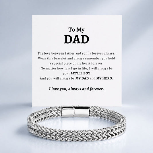 To my Dad -  Bracelet Stainless Steel Deluxe NEW - I will always be your little boy