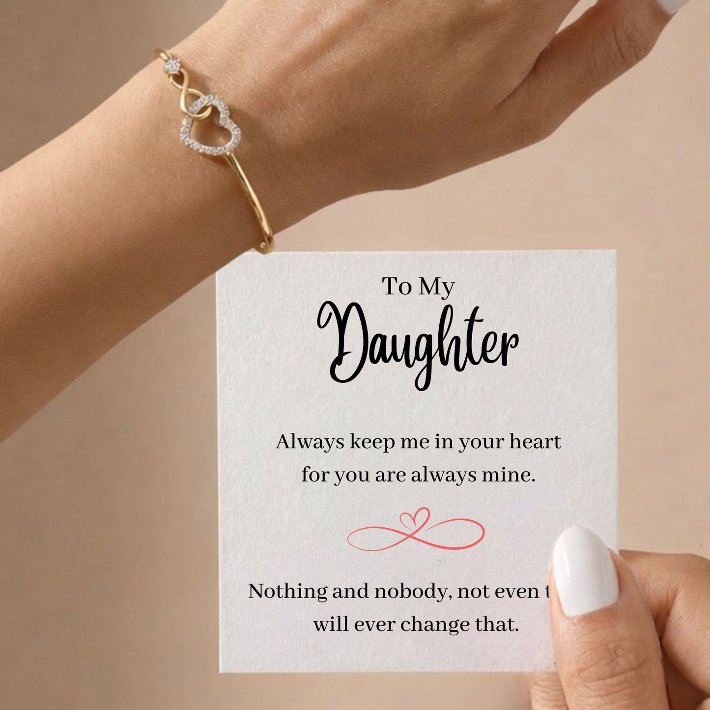 To My Daughter - Infinity Heart Bracelet - Always in mine