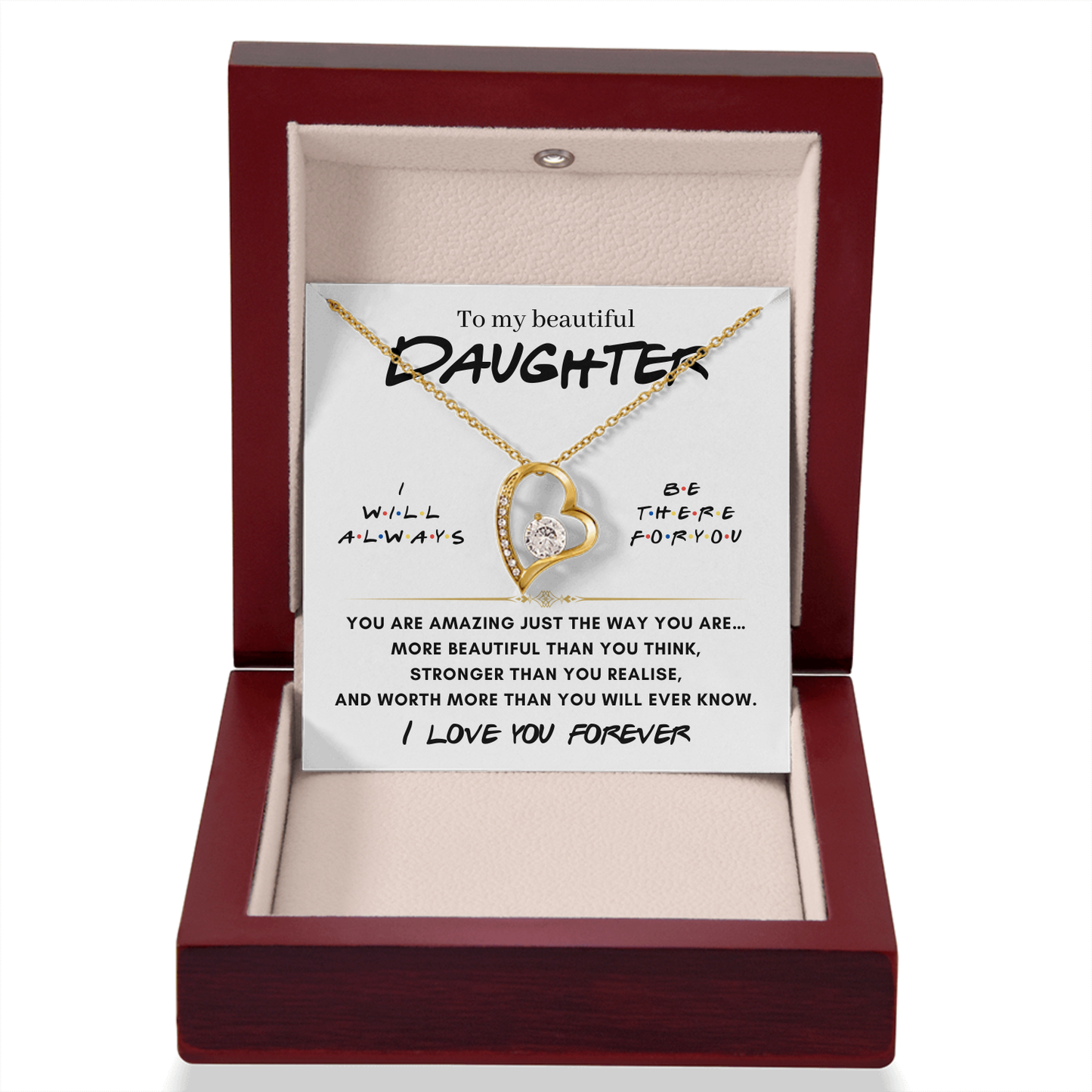 To My Beautiful Daughter - I Love you forever