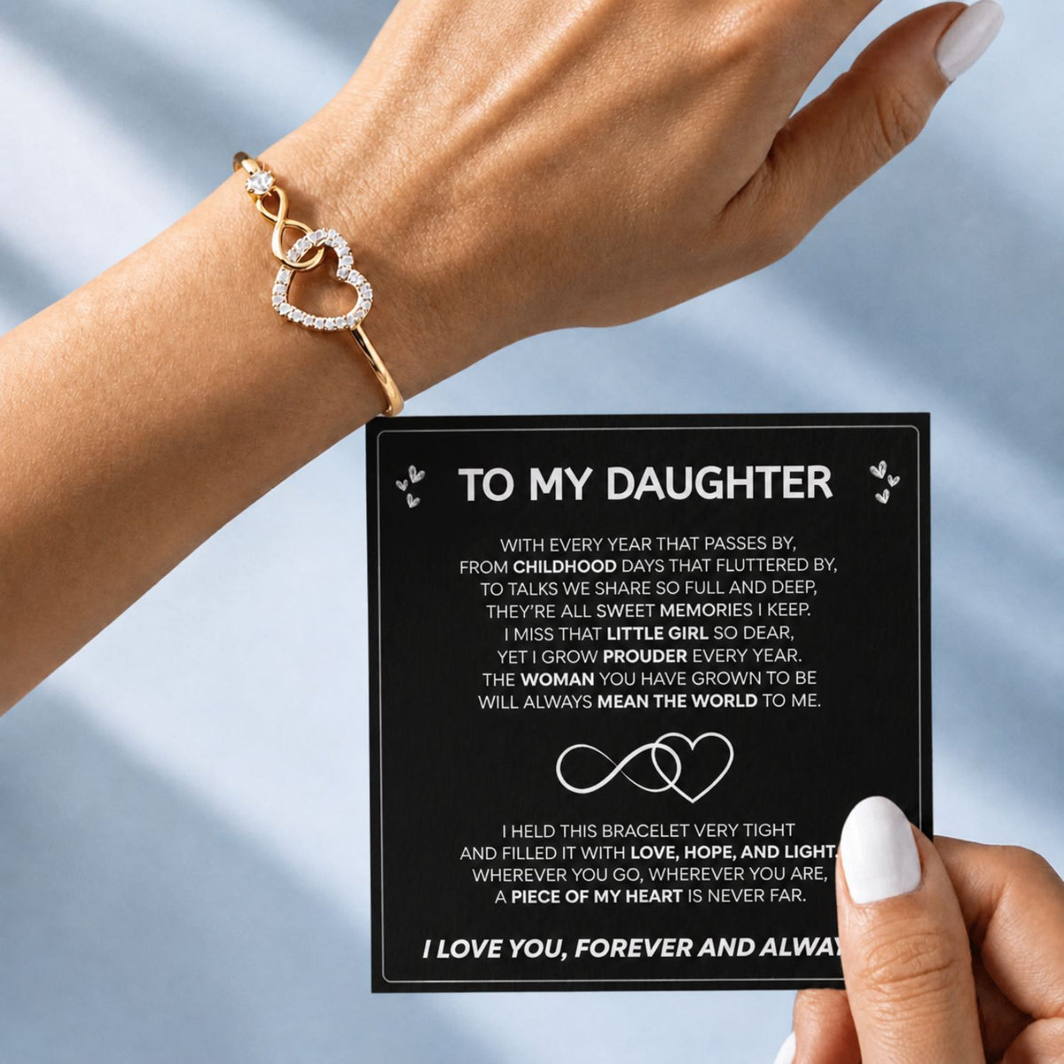 To my Daughter - Infinity Heart Bracelet - Love, hope and light