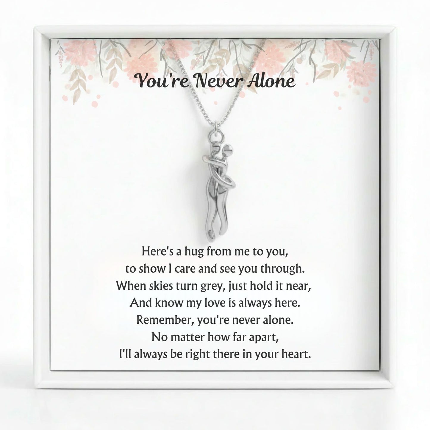 Hug Necklace - V6 - You're Never Alone