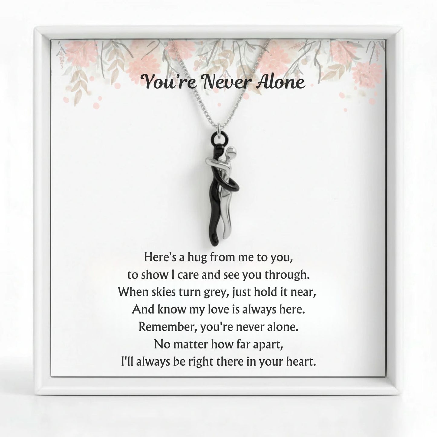Hug Necklace - V6 - You're Never Alone